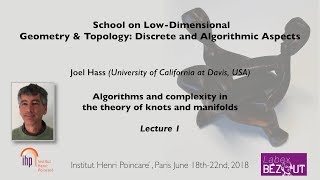 Joel Hass  Lecture 1  Algorithms and complexity in the theory of knots and manifolds  180618 [upl. by Schumer]