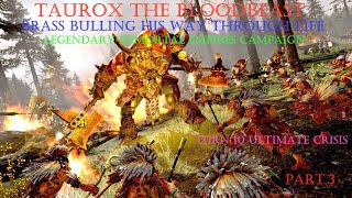 Total War Warhammer 3 Taurox the Brass Bull  Legendary Immortal Empires Campaign  Part 3 [upl. by Darwen]