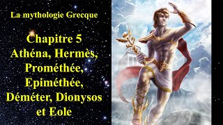 La mythologie Grecque  Athéna Hermès Prométhée Epiméthée Déméter Dionysos et Eole 519 [upl. by Erdreid]