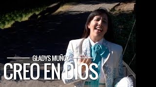 Creo en Dios  Gladys Muñoz  Videoclip Oficial [upl. by Ennayk]