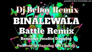 Binalewala Battle Remix Remix by Dj Beboy [upl. by Phi469]