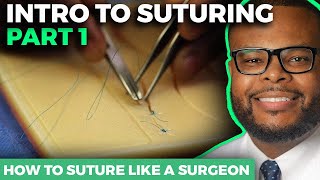 How to Suture Like a Surgeon  Intro to Suturing [upl. by Madi]