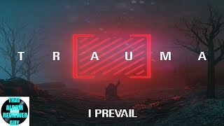 I Prevail  TRAUMA Album Review [upl. by Airednaxela]