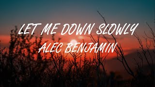 Alec Benjamin  Let Me Down Slowly Lyrics [upl. by Valera]