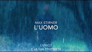 Luomo Max Stirner dallopera Lunico e la sua proprietà [upl. by Nare278]