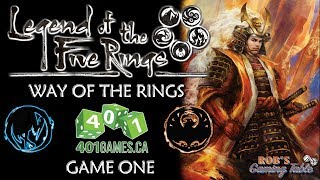 Legend of the Five Rings  Way of the Rings  401 Games 1 [upl. by Charlena561]