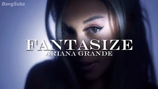 Ariana Grande  Fantasize sub español Lyrics [upl. by Fulbert]