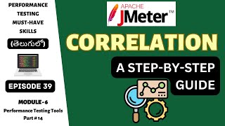 Ep 39  PT Tools  Mastering JMeter Correlation  A StepbyStep Guide  Telugu [upl. by Shabbir]