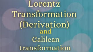 Lorentz Transformation Derivation and Galilean Transformations  Explanation   Phool Singh sir [upl. by Twelve]