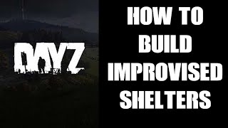 How To Build  Craft  Make Improvised Shelters amp Tents In DayZ PC PS4 PS5 amp Xbox Tarp Leather [upl. by Dareg]