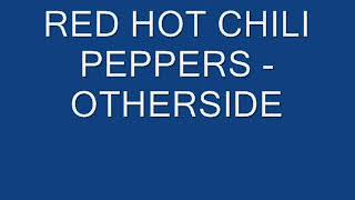 Red Hot Chili Peppers  Otherside Lyrics [upl. by Aettam]