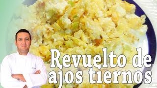 Revuelto de ajos tiernos  Recetas de cocina [upl. by Boar]