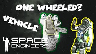 Space Engineers One Wheeled Vehicle Build [upl. by Itoc]