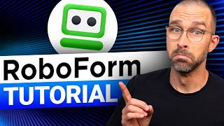 RoboForm TUTORIAL  Everything you need to know in 2024 [upl. by Nerb]