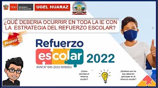 📢📢REFUERZO ESCOLAR 2022 👉👀¿QUE SE DEBE HACER 👉👀 ¿CÓMO SE IMPLEMENTA EN LA IE [upl. by Yelloh]