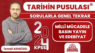 2024 KPSS Tarihin Pusulası  Millî Mücadele Basın Yayın ve Edebiyat  İsmail ADIGÜZEL [upl. by Hartman]