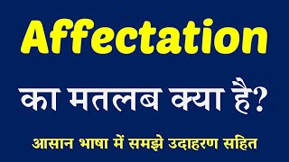 Affectation meaning in Hindi  Explained Affectation With Using Sentence [upl. by Emera708]