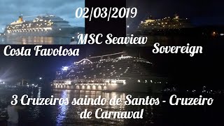 3 Cruzeiros saindo de Santos em 02032019  Cruzeiros de Carnaval [upl. by Ettevad881]