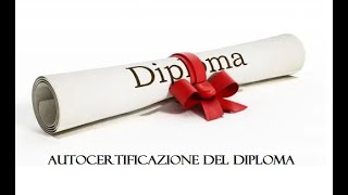 Autocertificazione DIPLOMA  Spiegazione per la compilazione con o senza la valutazione [upl. by Ambrosine]