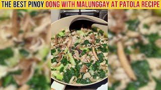 The Best Pinoy Oong with malunggay at patola Recipe [upl. by Aicilra]