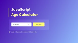 How To Build Age Calculator App Using HTML CSS And JavaScript [upl. by Ayatnohs]