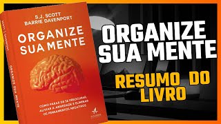 ORGANIZE SUA MENTE  RESUMO DO LIVRO  Barrie Davenport  AUDIOBOOK [upl. by Ecnaret]