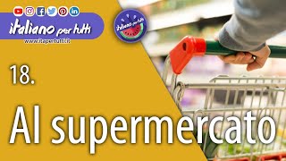 18 Al supermercato [upl. by Sparhawk453]