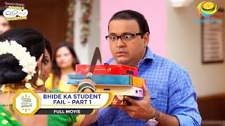 BHIDE KA STUDENT FAIL I PART 1 I FULL MOVIE I Taarak Mehta Ka Ooltah Chashmah  तारक मेहता [upl. by Suirtemed]