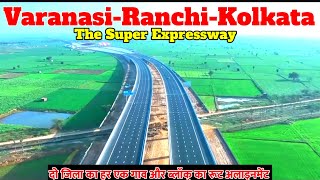 The Super Varanasi Ranchi Kolkata Expressways Costliest In the East India and WB get know 2 Route [upl. by Euqinot595]