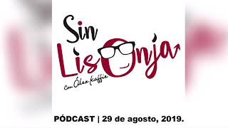 Sin Lisonja  PÓDCAST 29 de agosto 2019 [upl. by Amadis384]