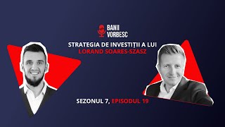 Strategia de Investiții a lui lorandszasz S07E19 [upl. by Yeldua716]