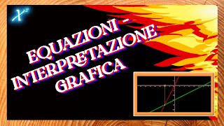 I 036  Equazioni Interpretazione Grafica [upl. by Winsor]