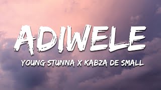 Young Stunna x Kabza De Small  Adiwele Lyrics [upl. by Karli]