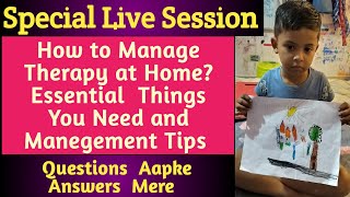 Live SessionHow to Manage Therapy at Home Essential Things You Need and Manegement Tipsautism [upl. by Ellimac533]