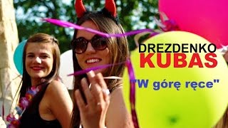 Drezdenko  Kubas W górę ręce Official Video [upl. by Yelsnik]