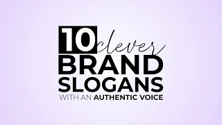 10 Clever Brand Slogans With An Authentic Voice [upl. by Ecydnac]