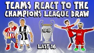 🏆TEAMS REACT TO THE LAST 16 UCL DRAW🏆 Champions League Draw 1819 [upl. by Stegman]