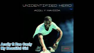 Acolly MandizaMy Beautiful Girl ft Ras Canly [upl. by Yrohcaz]