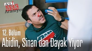 Abidin Sinandan dayak yiyor  Acil Aşk Aranıyor 12 Bölüm [upl. by Uon]