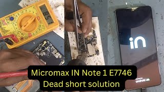 Micromax IN Note 1 E7746  E6746 Dead Short Not Charging Solution [upl. by Nehtanoj]