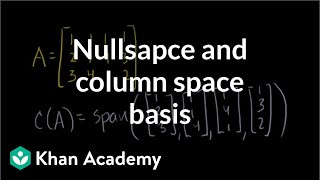 Null space and column space basis  Vectors and spaces  Linear Algebra  Khan Academy [upl. by Enirahtak]