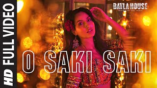 Full Song O SAKI SAKI  Batla House  Nora Fatehi Tanishk BNeha KTulsi K B PraakVishalShekhar [upl. by Christabel471]