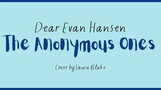 The Anonymous Ones Dear Evan Hansen  Cover by Laura Blake [upl. by Asylem393]