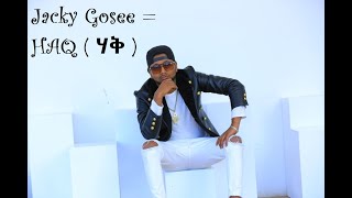 Jacky Gosee  HAQ  ሃቅ [upl. by Bob]