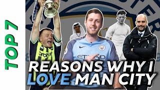 Top 7 Reasons Why I Love Man City [upl. by Friedrich836]