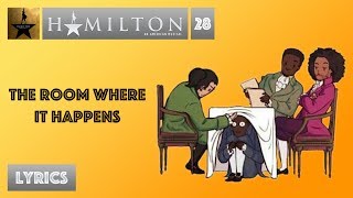 28 Hamilton  The Room Where It Happens VIDEO LYRICS [upl. by Aulea274]