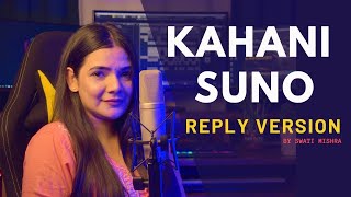 Kahani Suno 20  Reply Version  Lyrics  Swati Mishra [upl. by Norrehc]