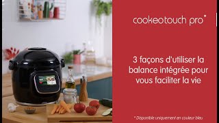 MOULINEX  Cookeo Touch Pro  les différentes façon dutiliser la balance intégrée [upl. by Nodnart]