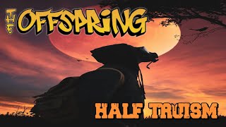 The Offspring  HalfTruism with lyric Unofficial Music Video [upl. by Caz466]