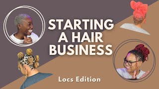 Starting A Hair Business 2023 Locs Edition [upl. by Imojean]